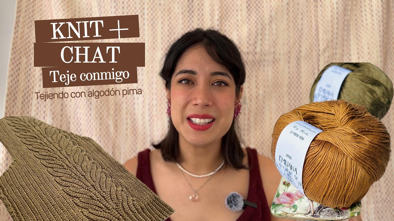 Knit + chat / Teje conmigo// Nueva colección algodón pima - Nuevos proyectos