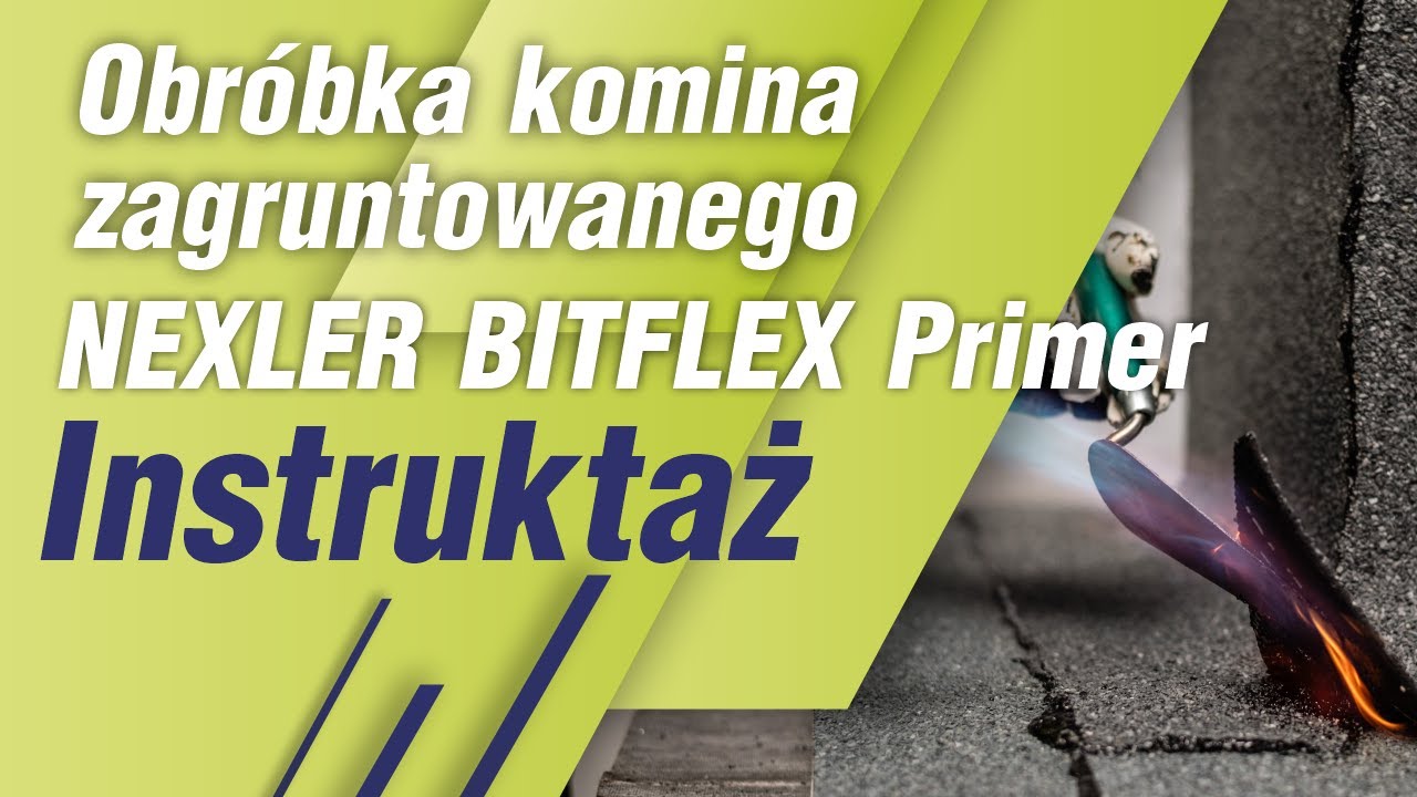 Obróbka komina zagruntowanego NEXLER BITFLEX Primer. Instruktaż.
