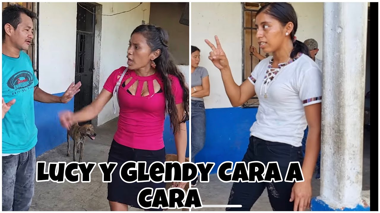 Glendy Se Le Va Encima A Lucy|Dice Que Todavía Lo Ama Tonces Porque Lo Cela con Lucy