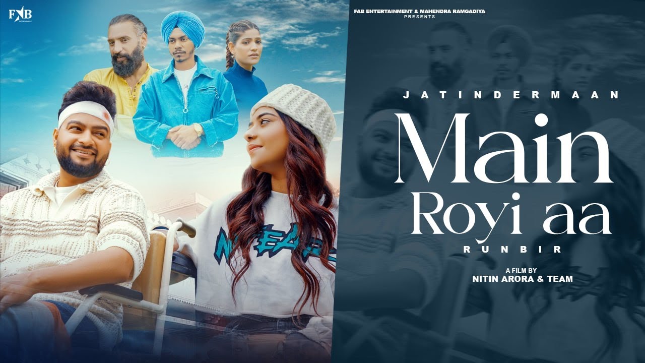 Main Royi Aa ( Official Video)  Runbir & Jatinder Maan | New Punjabi Song 2025
