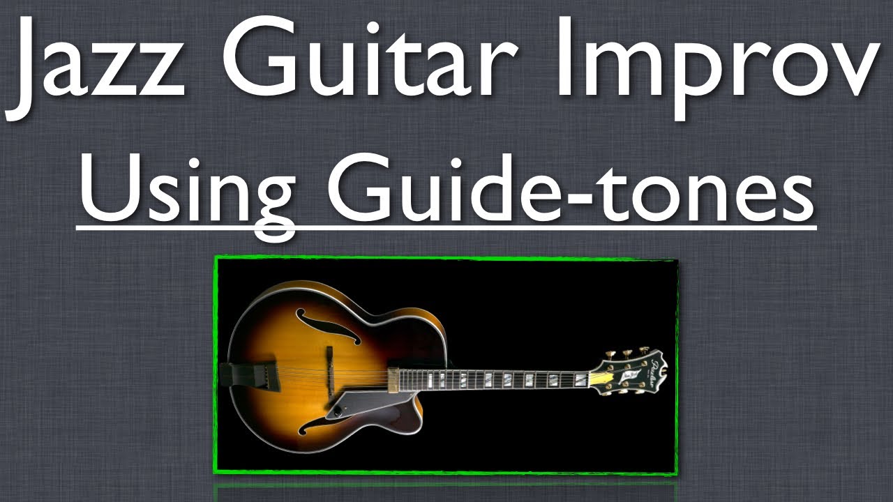 Jazz Guitar Improvisation: How to Use Chord Tones in Solos on Progressions - Jazz Guitar Lesson