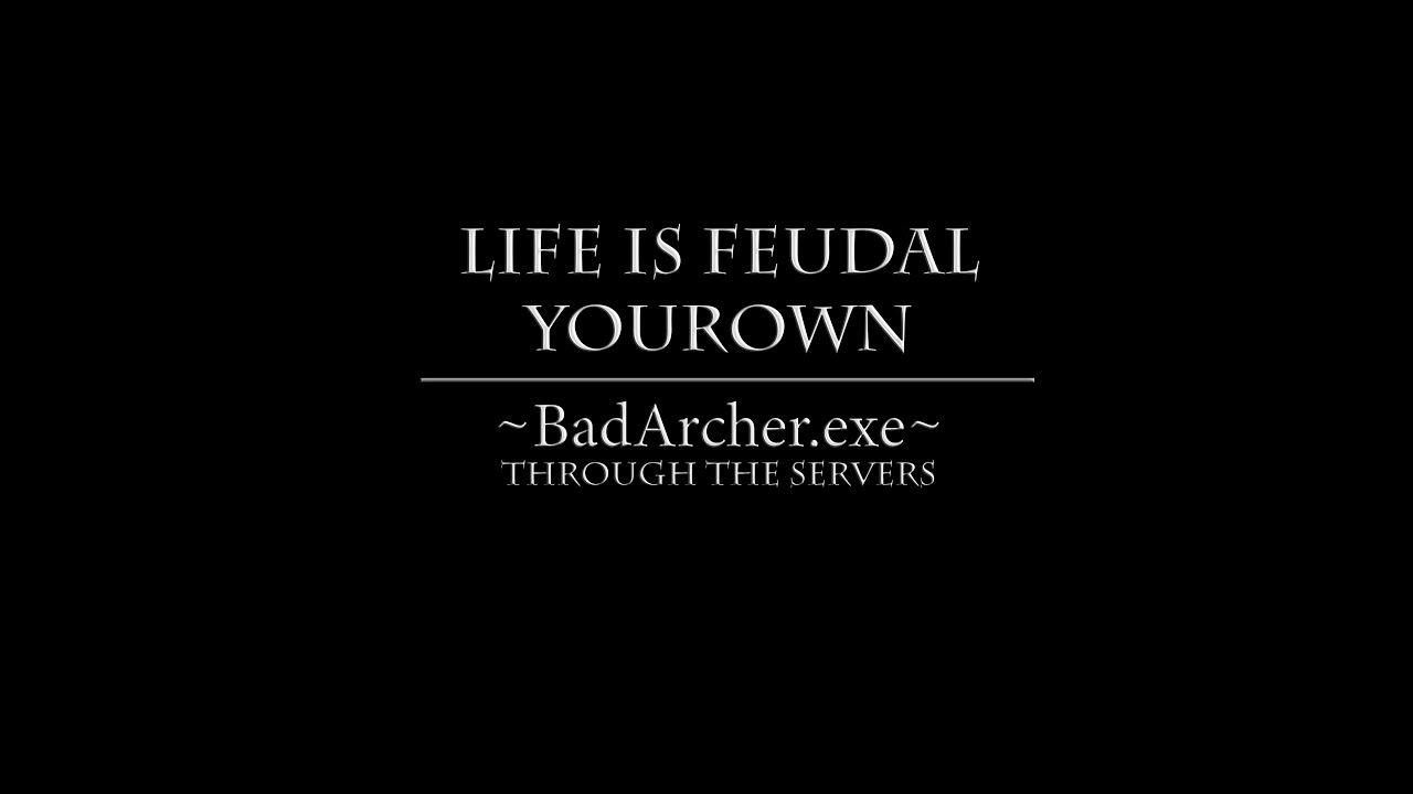 #lifeisfeudal  Life is feudal Your Own Compilation p1