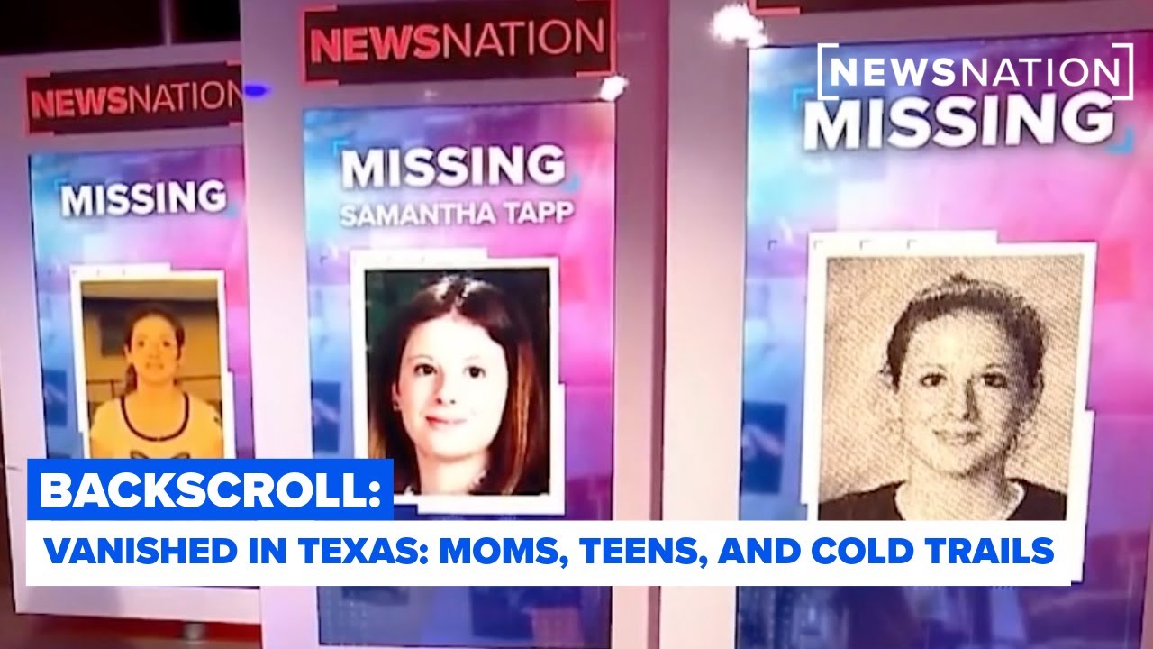 Vanished in Texas: Moms, teens, and cold trails l Backscroll