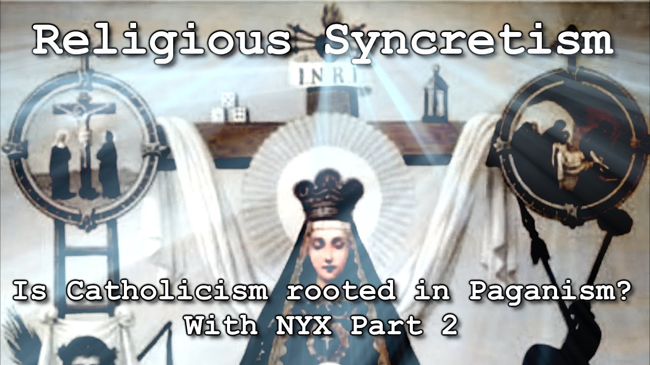 Religious Syncretism: Is Catholicism rooted in Paganism? Part 2 With NYX