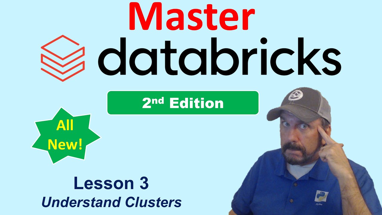Master Databricks, 2-е издание: Урок 3 — Понимание кластеров
