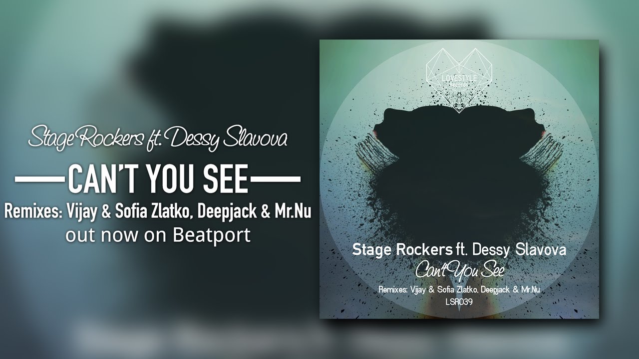 Stage Rockers feat. Dessy Slavova - Can't You See (Vijay & Sofia Zlatko Remix) LoveStyle Records