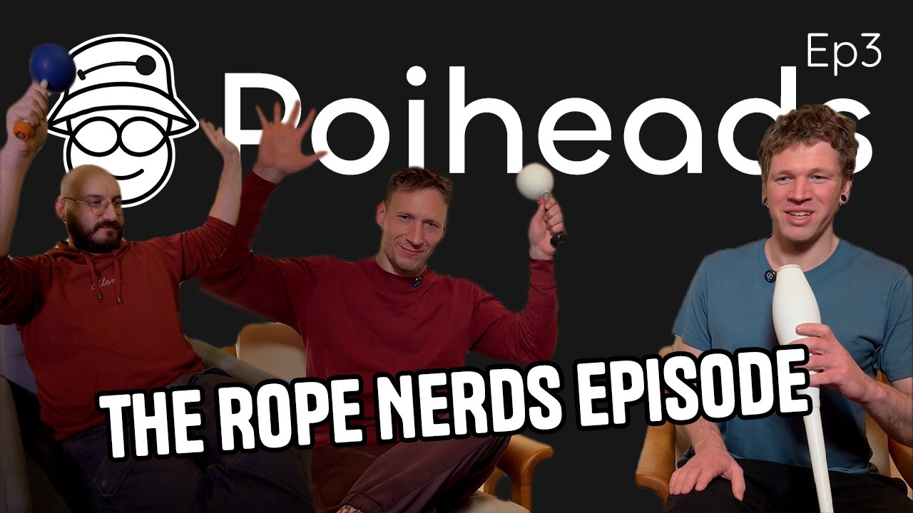 The Poi Nerds episode with  Stefan | Poiheads ep3