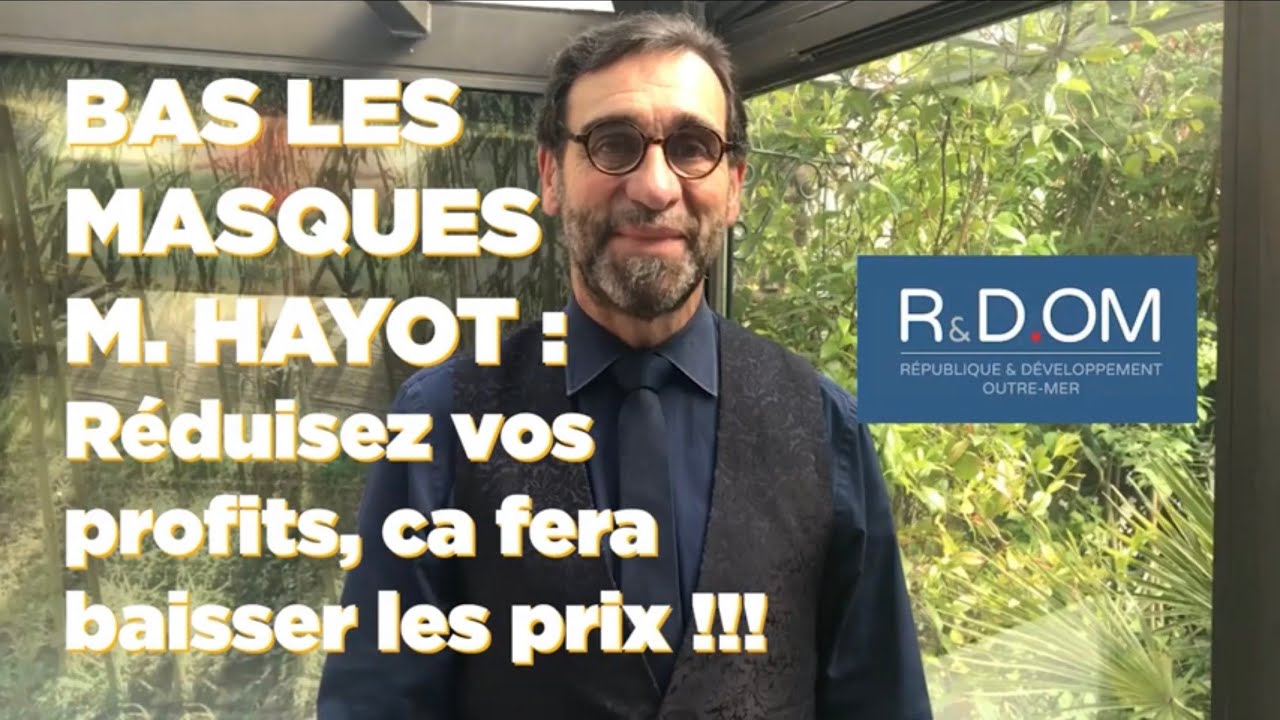 [R&DOM] - BAS LES MASQUES M. HAYOT : Réduisez vos profits, ça fera baisser les prix !!!