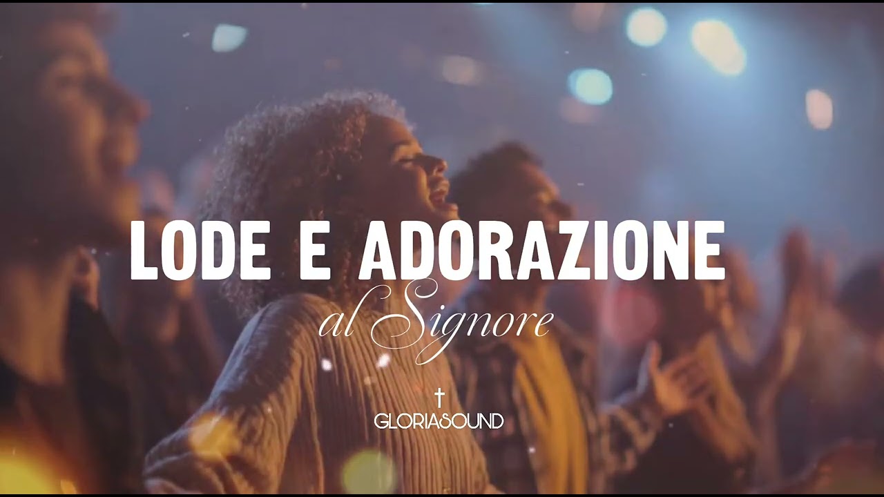 Musica Cristiana di Lode e Adorazione al Signore -  Gloriasound 