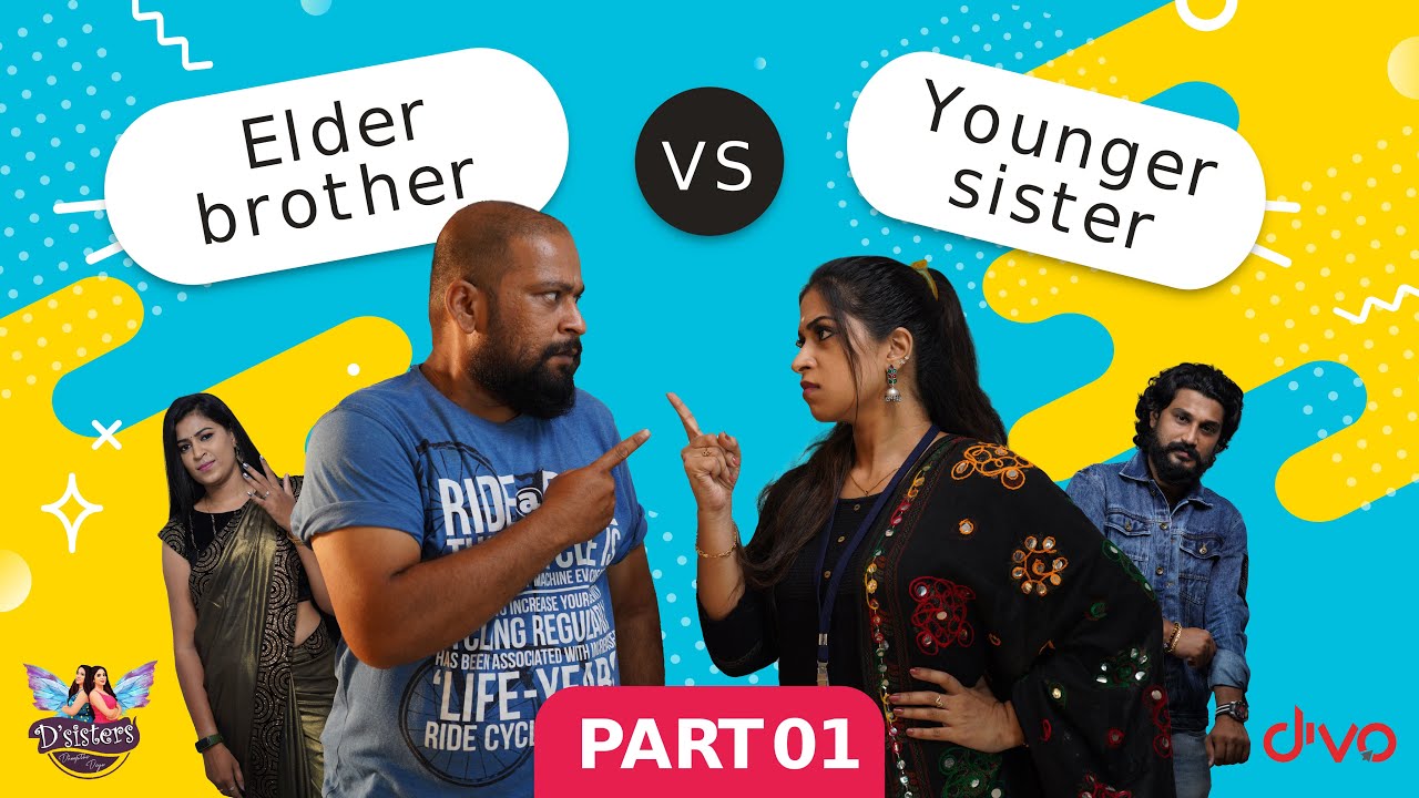 Younger Sister Vs Elder Brother | D sisters