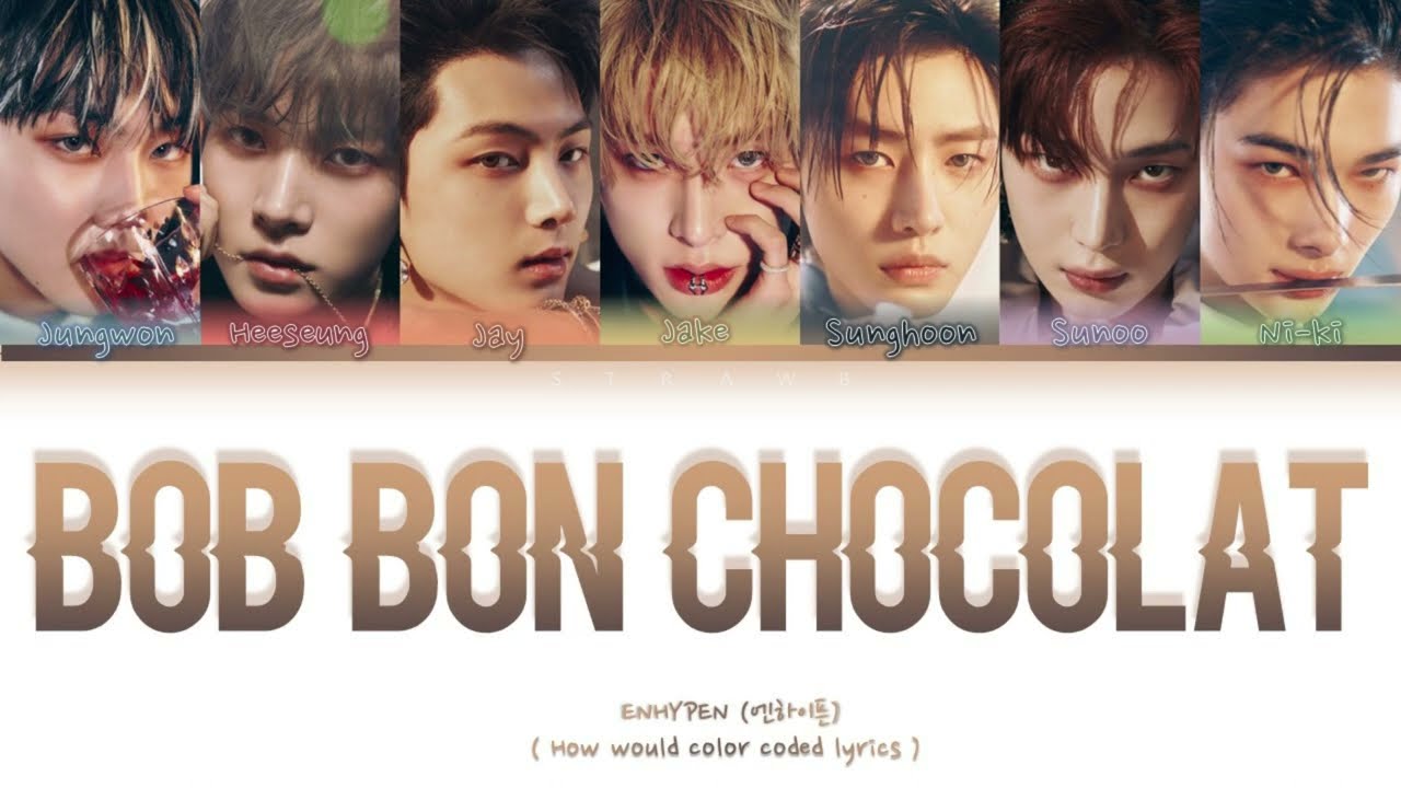 HOW WOULD ENHYPEN SONG (BON BON CHOCOLAT)  BY EVERGLOW (Color Coded Lyrics)