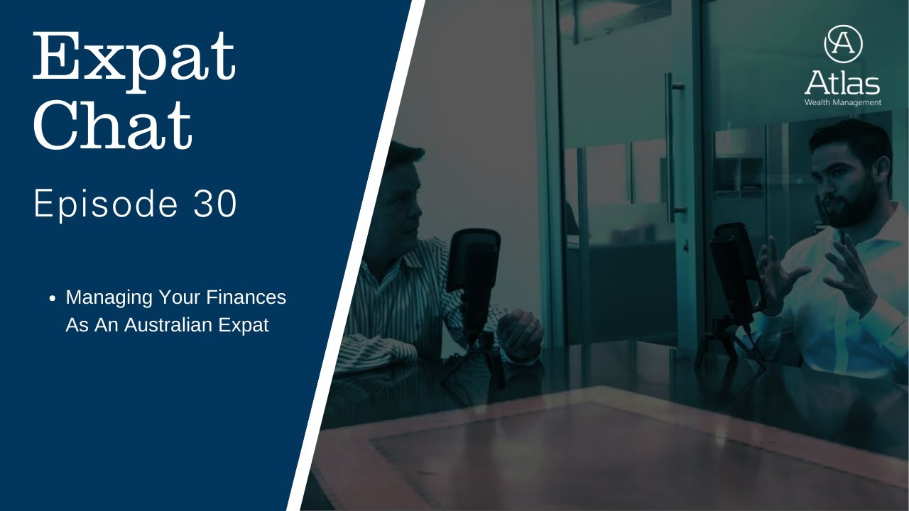 Expat Chat Ep 30 - Managing Your Finances As An Australian Expat