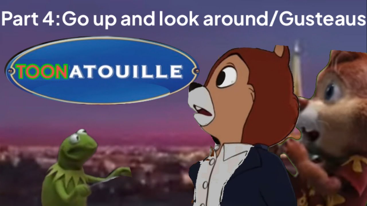 “Toonatouille” (ratatouille) Part 4: Go up and look around/Gusteaus