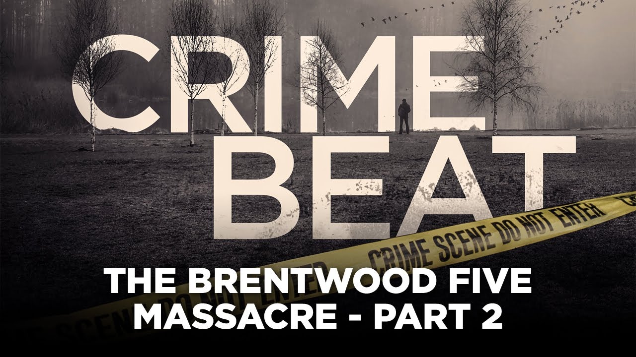 Crime Beat Podcast: The Brentwood Five Massacre - Part 2