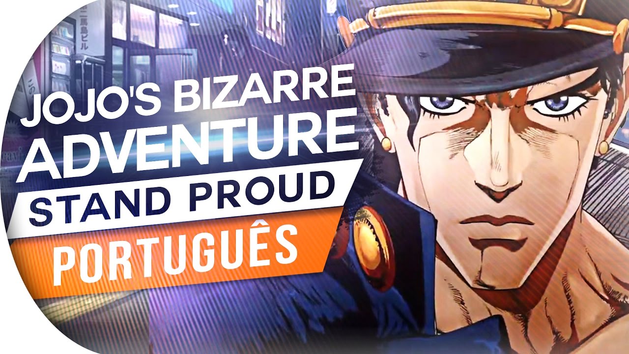 JOJO'S BIZARRE ADVENTURE - ABERTURA 3 | STAND PROUD (OPENING 3)