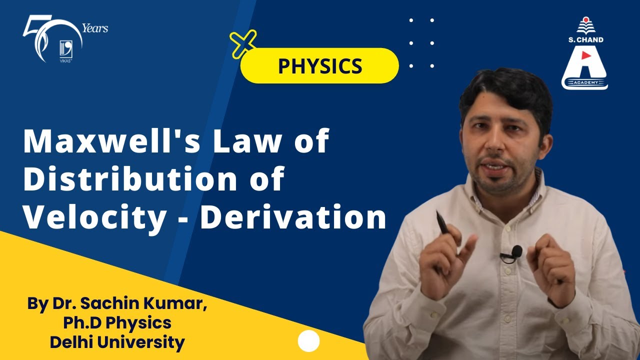 Maxwell's Law of distribution of Velocity - Derivation | Physics | S Chand Academy
