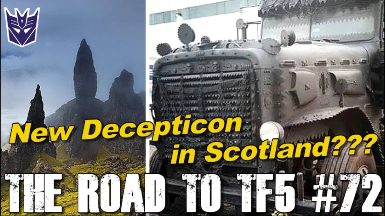 Transformers 5 FINAL BATTLE in Scotland??? - [THE ROAD TO TF5 #72]