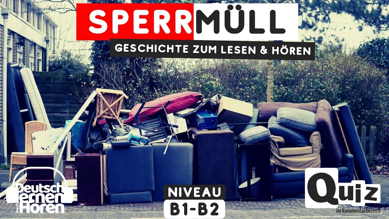#553 Geschichte zum Lesen & Hören | Thema: Sperrmüll | Deutsch lernen durch Hören B1-B2