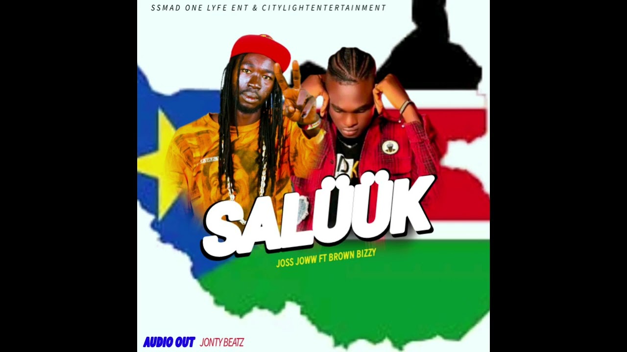 Joss joww ft Brown Bizzy - Saluuk @Official_4k @southsudanmusic2545