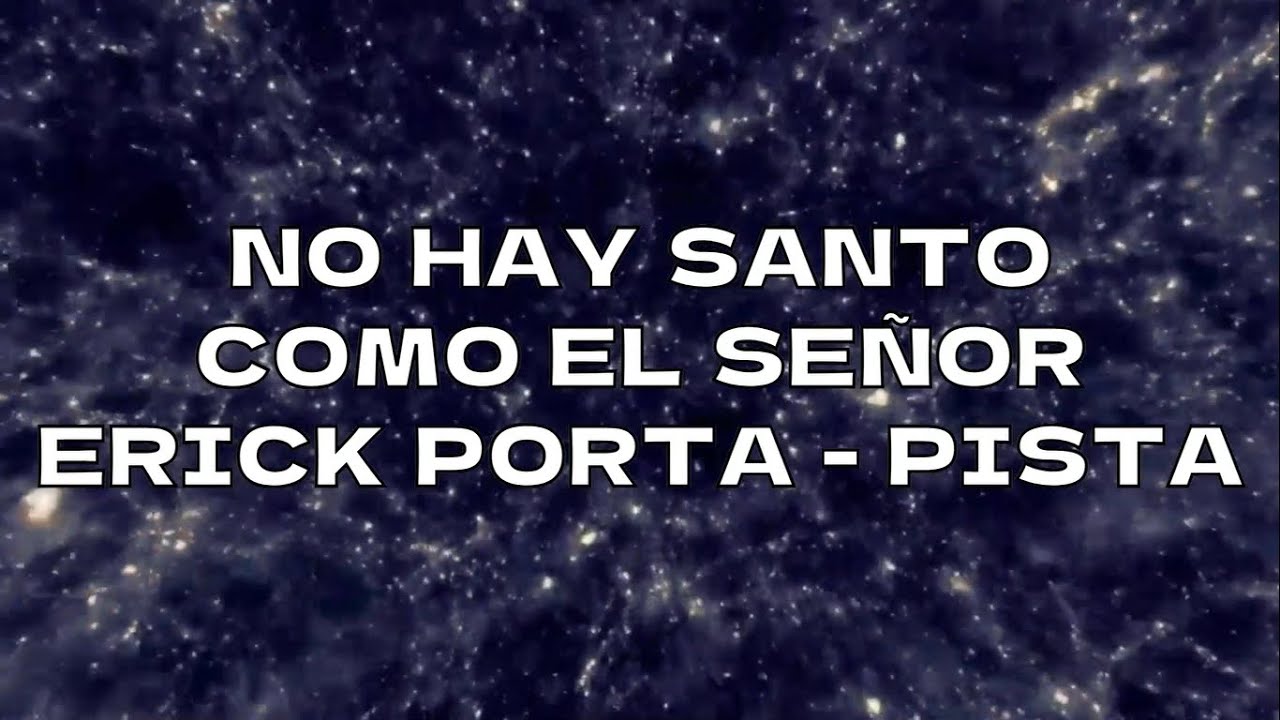 No Hay Santo Como El Señor - Erick Porta Ft: Tony Pérez - Pista