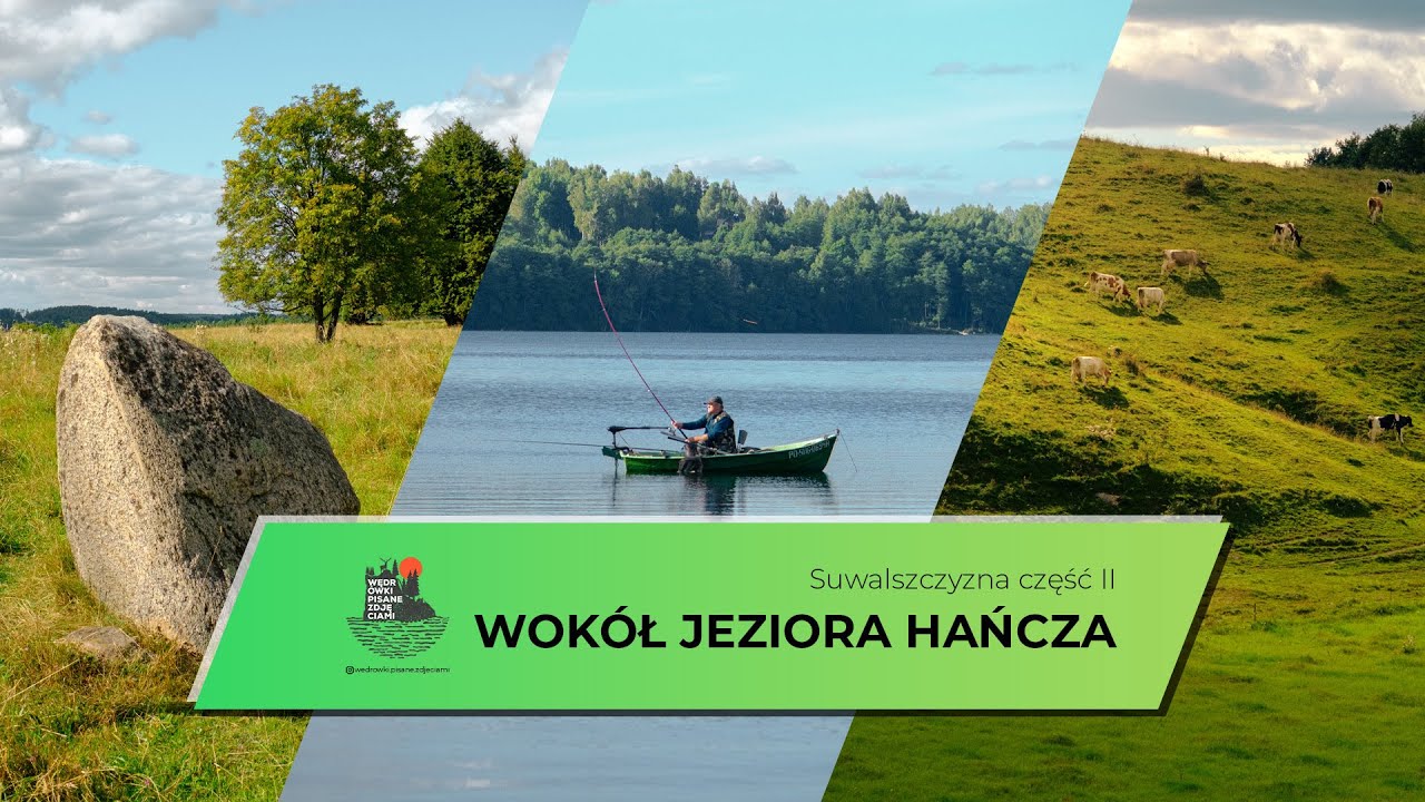 Wokół Jeziora Hańcza - co zwiedzić i obejrzeć w okolicach najgłębszego jeziora w Polsce?