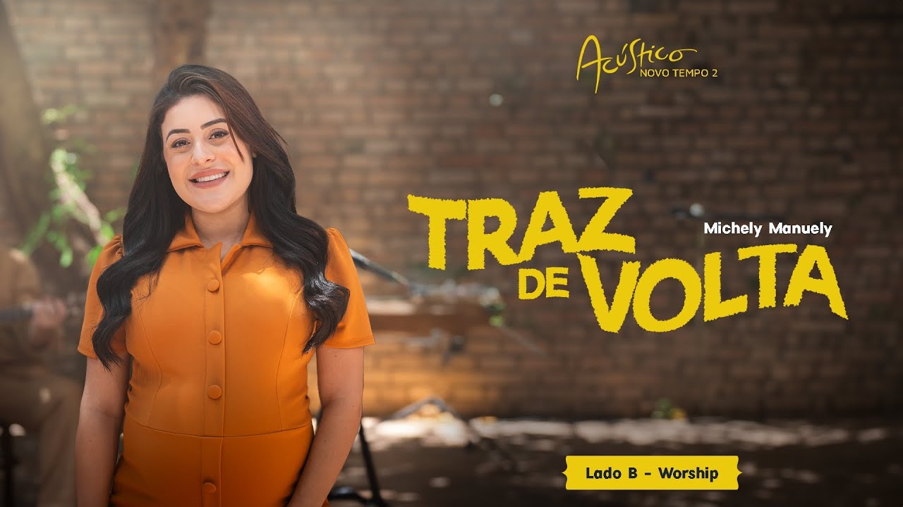 @MichelyManuelyOficial - TRAZ DE VOLTA | ACÚSTICO NOVO TEMPO 2 (LADO B)