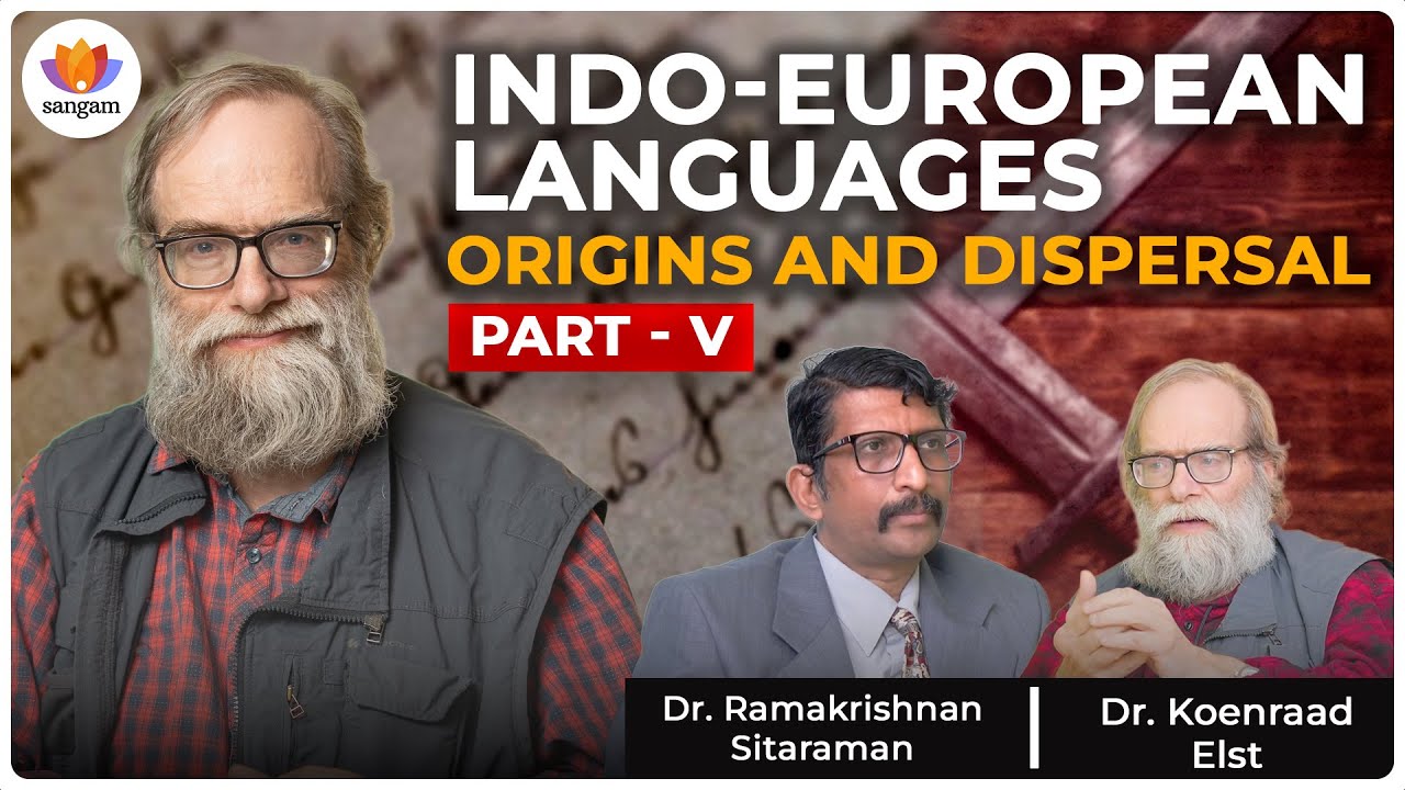 Indo-European Languages: Origins and Dispersal Part 5| Dr. Koenraad Elst |Dr. Ramakrishnan Sitaraman