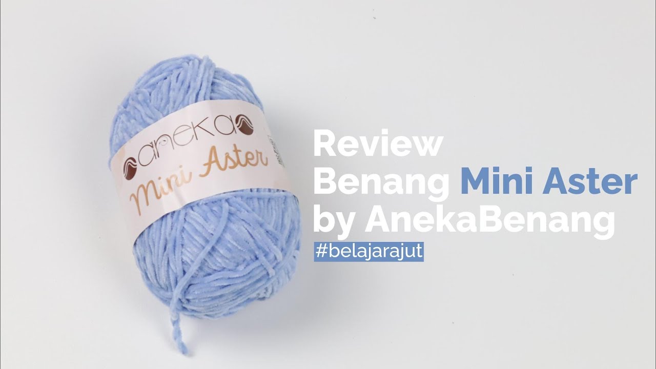 Review Benang Mini Aster by AnekaBenang