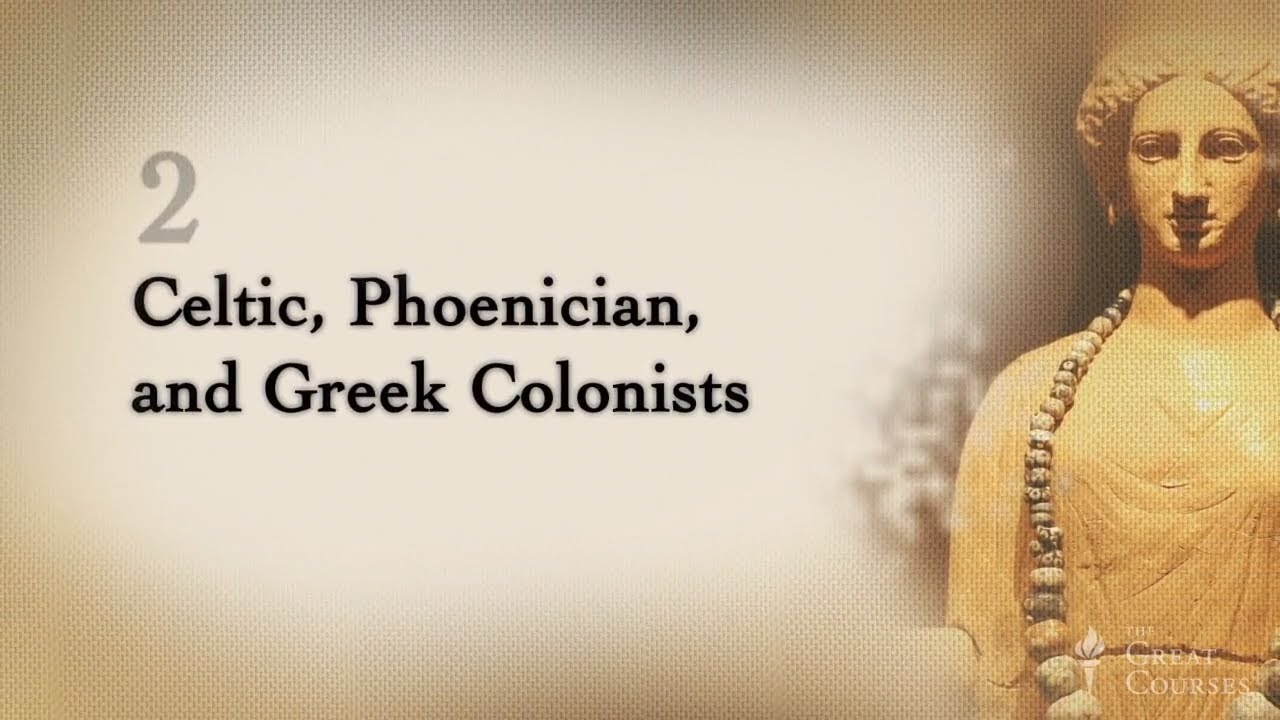 Celtic, Phoenician & Greek Colonists | The History of Spain: Land on a Crossroad | Wondrium