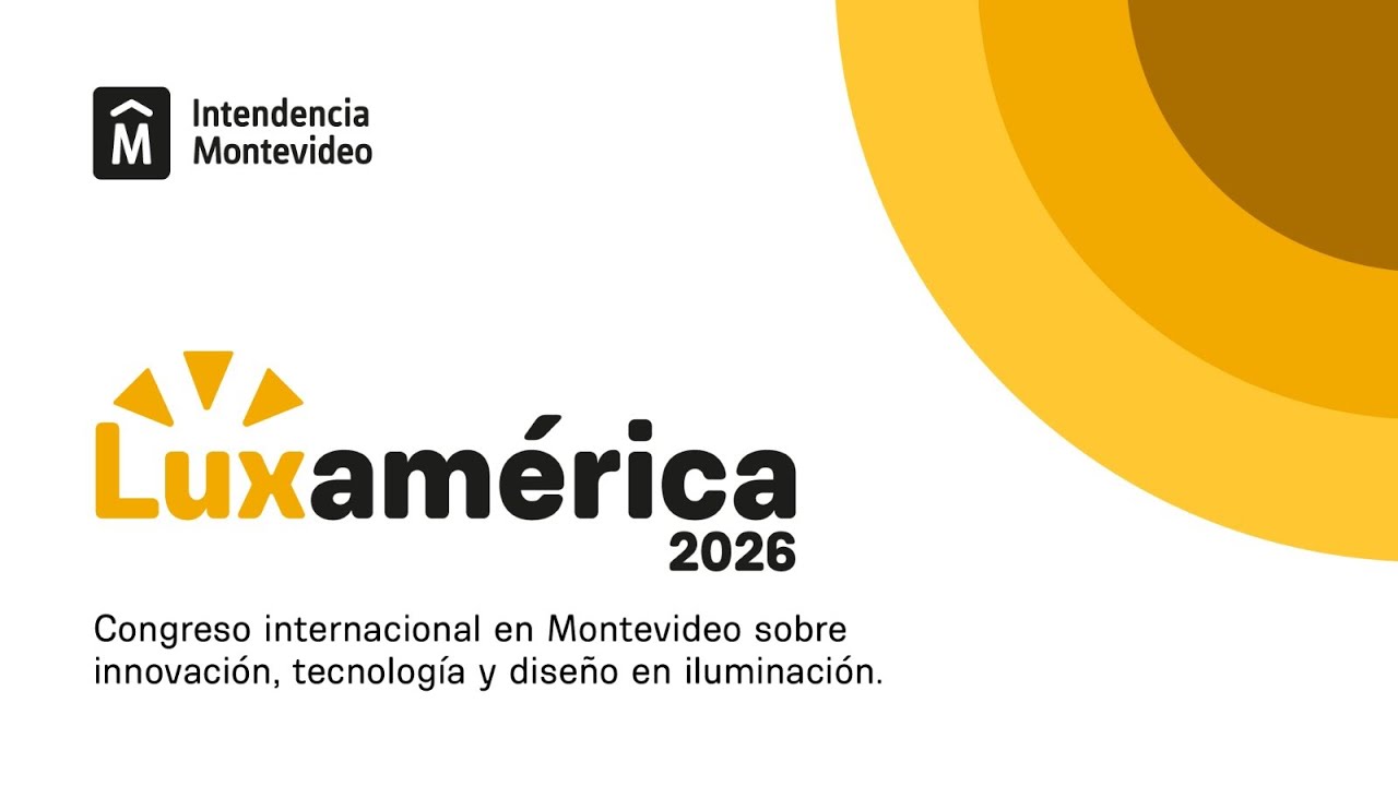 Luxamérica Congreso internacional en Montevideo sobre innovación, tecnología y diseño en iluminación