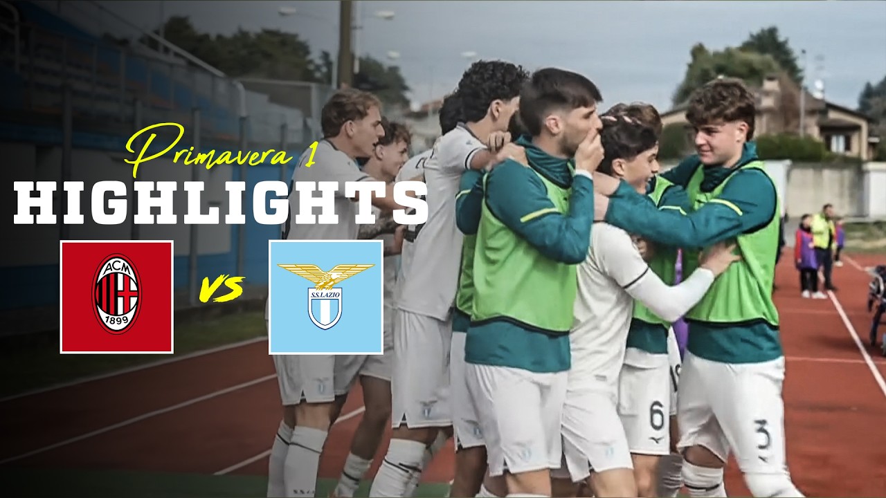 📽️ DECIDE SERRA | MILAN-LAZIO 0-1 | HIGHLIGHTS PRIMAVERA 1