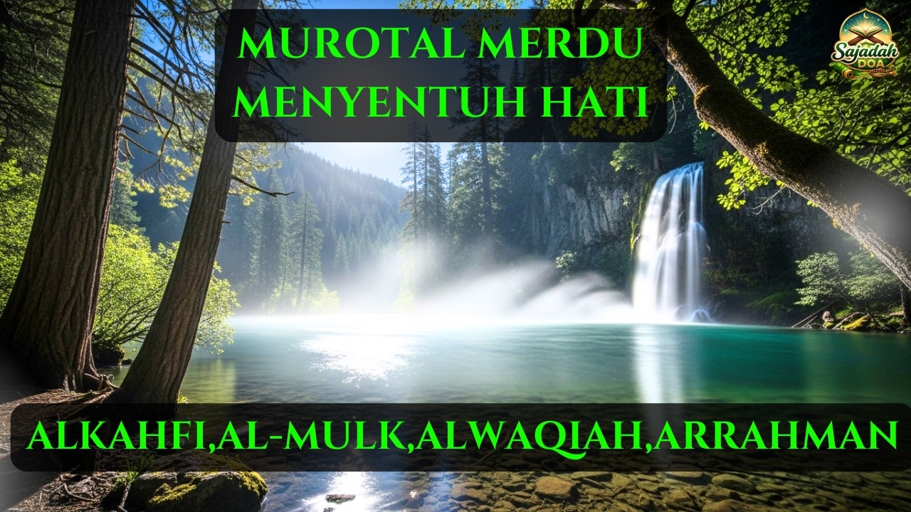MUROTAL MERDU MENYENTUH HATI,ARRAHMAN, ALWAQIAH,ALMULK,ALKAHFI