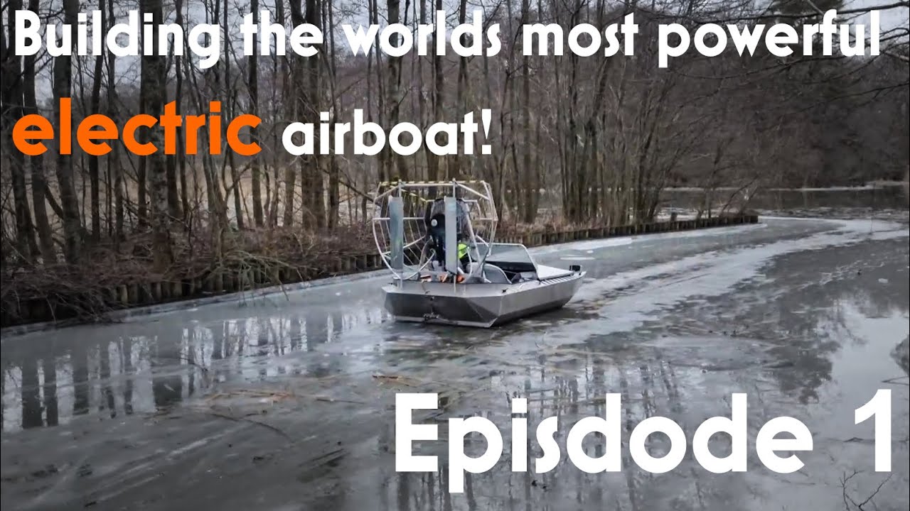 ⚡How we built the worlds most powerful ELECTRIC airboat!⚡ Part 1