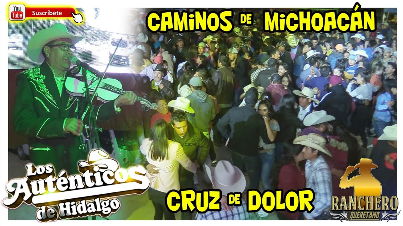 Los Auténticos de Hidalgo - Caminos de Michoacan y cruz de dolor