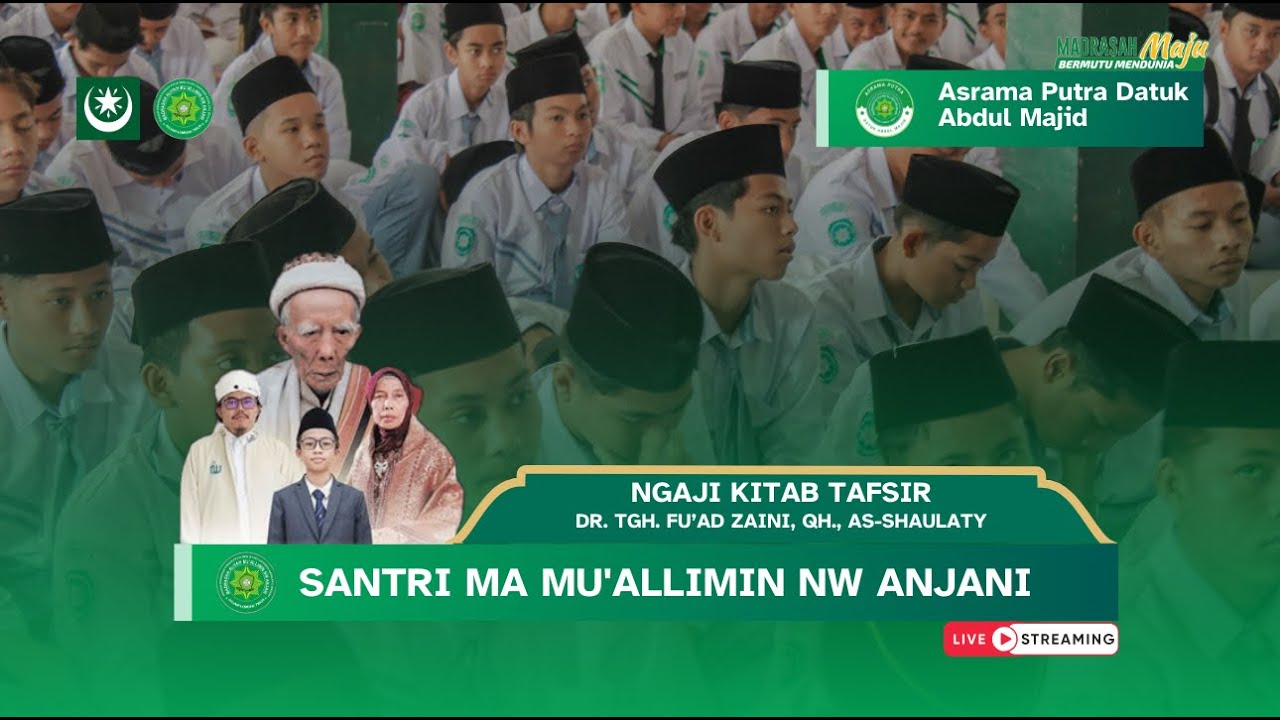 Ngaji Kitab Tafsir Bersama DR. TGH. Fu'ad Zaini, QH., As-Shaulaty - Santri MA Mu'allimin NW Anjani