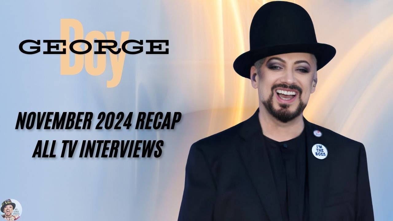 ✨BOY GEORGE ✨| NOVEMBER 2024 RECAP | ALL TV INTERVIEWS