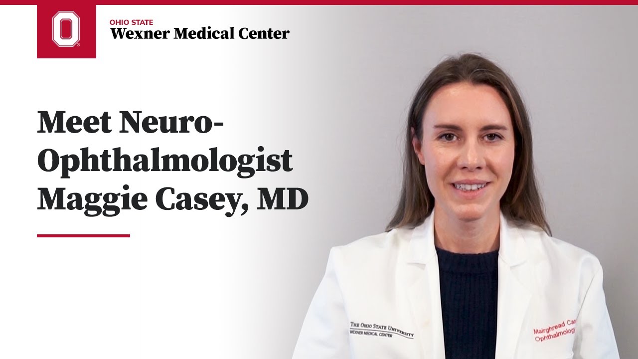 Meet Neuro-Ophthalmologist Maggie Casey, MD | Ohio State Medical Center