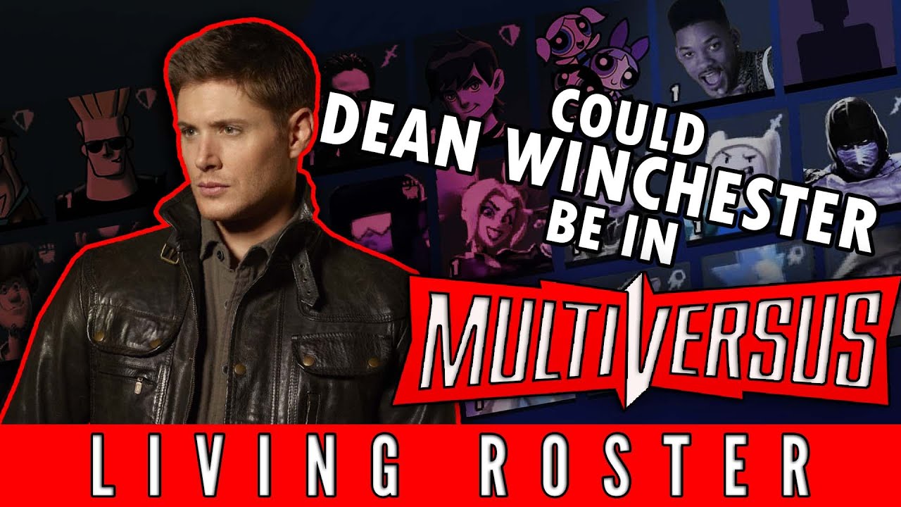 I Need Dean! Could We Get A CW Rep?? [MULTIVERSUS LIVING ROSTER: EPISODE 07]