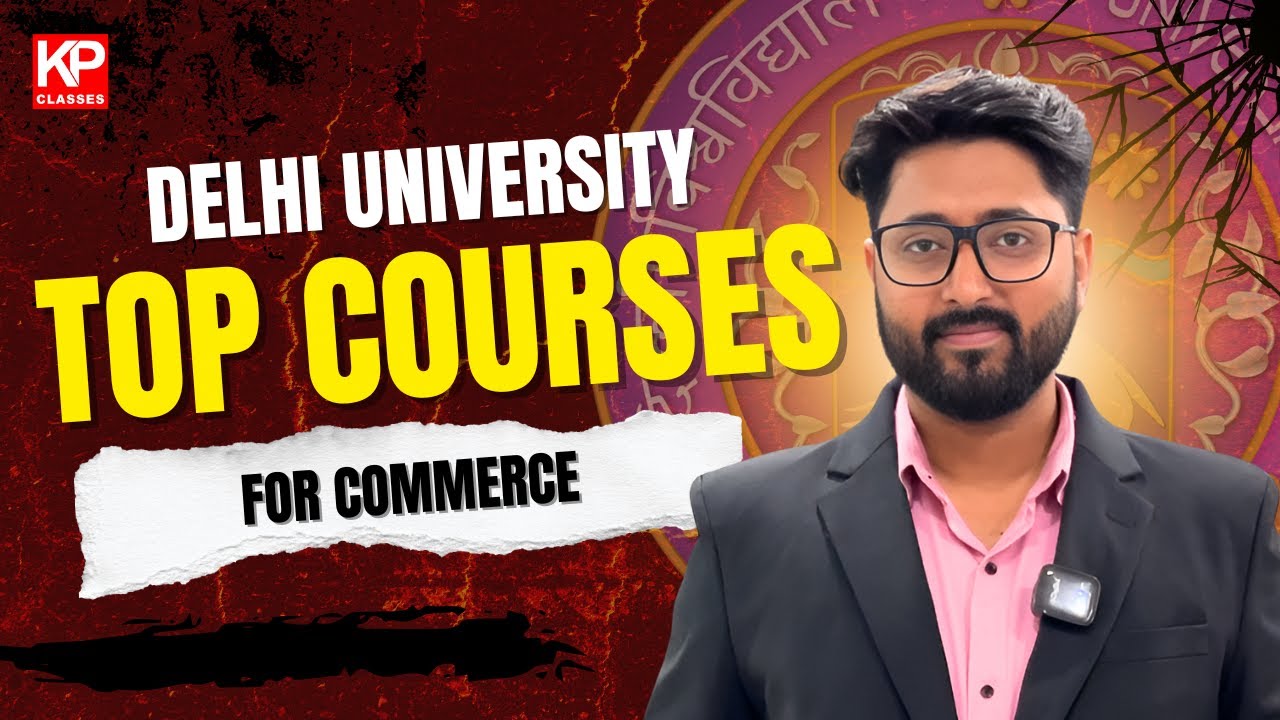 Top Commerce Courses in Delhi University 2025 | Best DU Courses After 12th Commerce