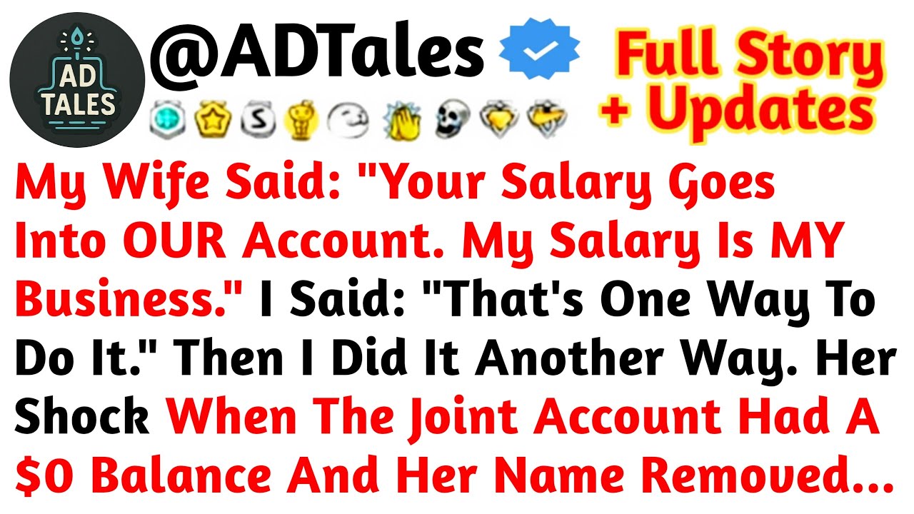 My Wife Said: "Your Salary Goes Into OUR Account. My Salary Is MY Business." I Said //Reddit Stories