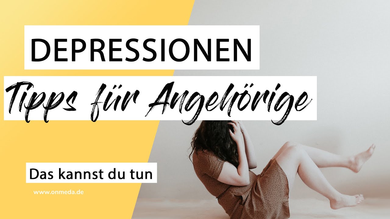 Depressionen? Das kannst du als Angeh&ouml;rige/r tun!