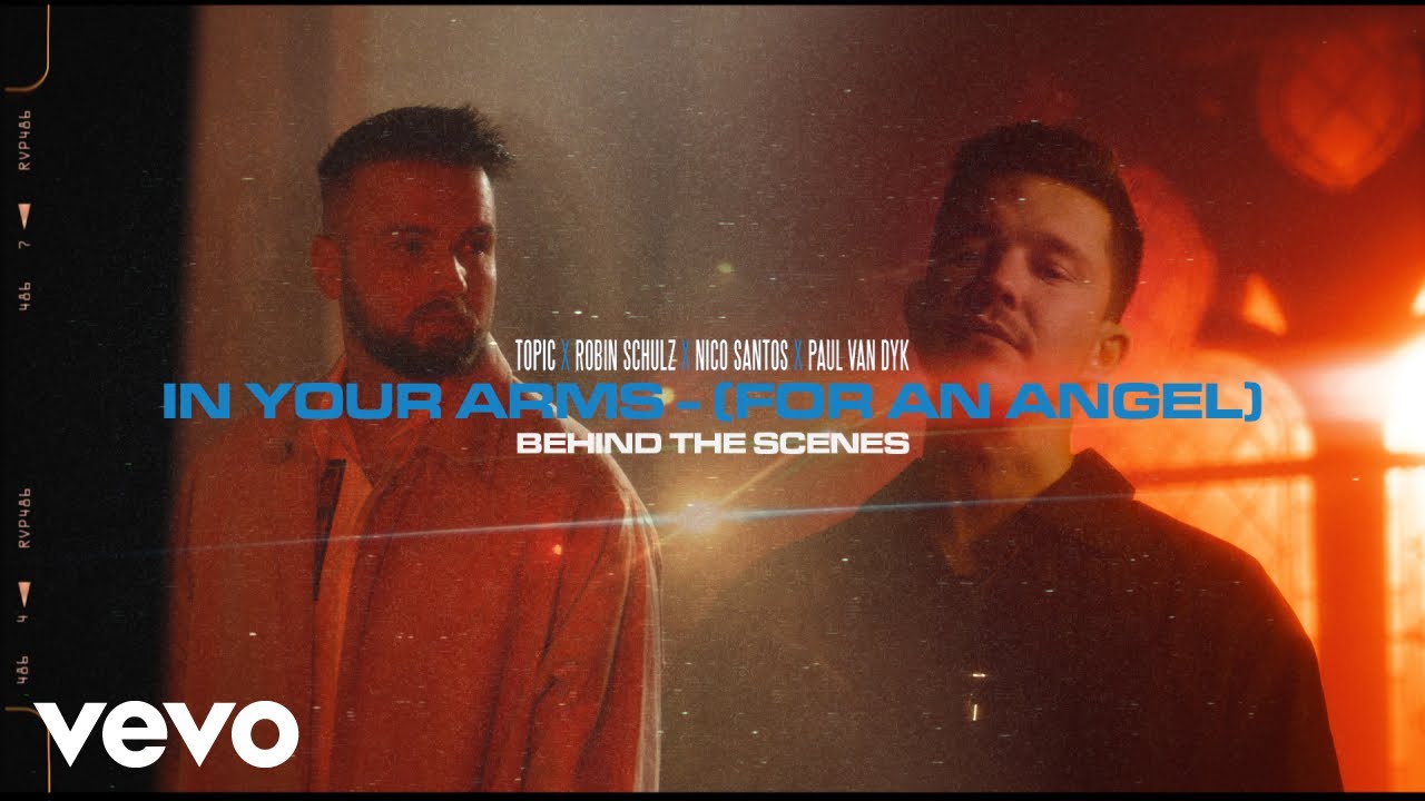 Topic, Robin Schulz, Nico Santos, Paul van Dyk - In Your Arms (For An Angel) (Behind The Scenes)