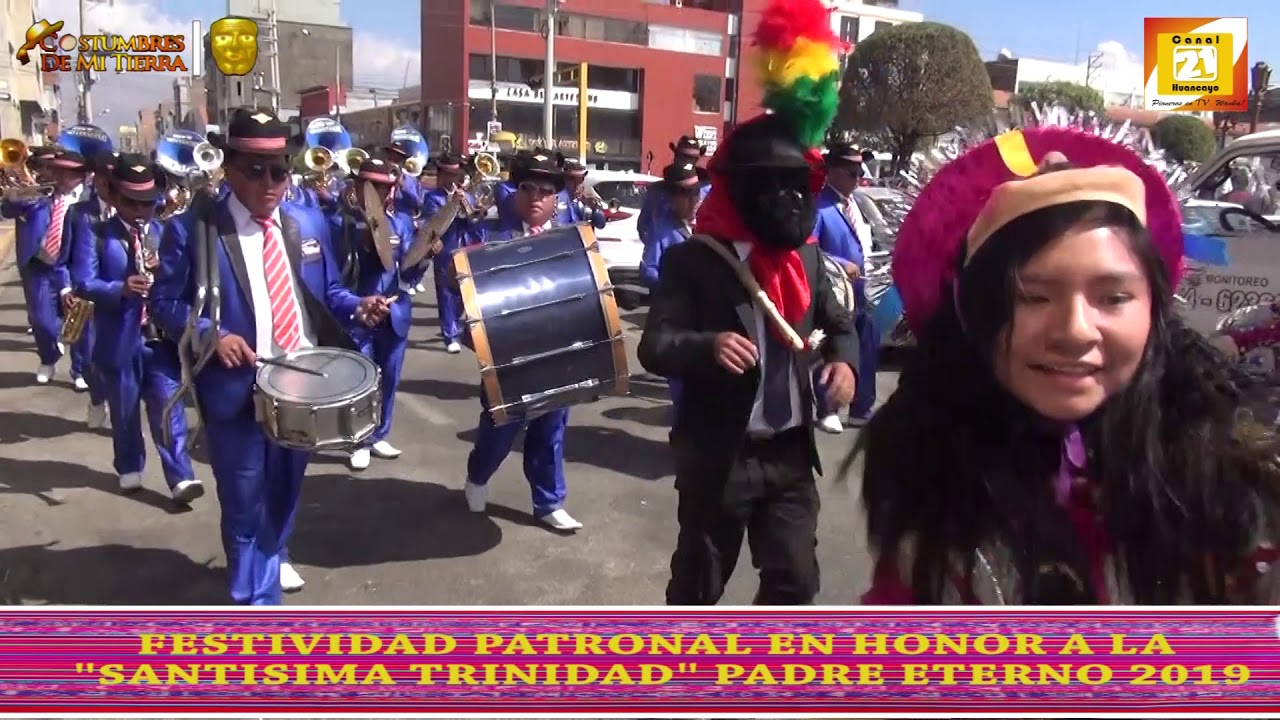 FIESTA PATRONAL EN HONOR A LA: SANTÍSIMA TRINIDAD PADRE ETERNO HUANCAYO 2019