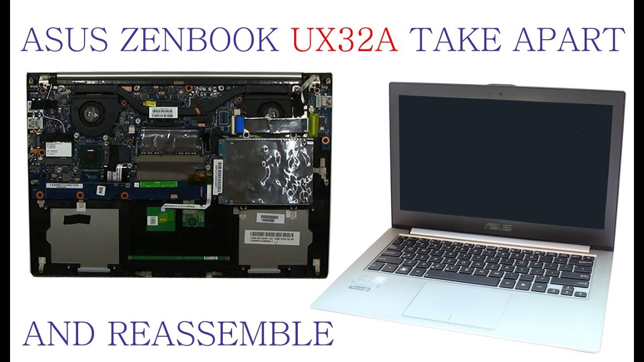 Asus ZenBook UX32 UX32A - DB51 Complete Take Apart and Reassemble