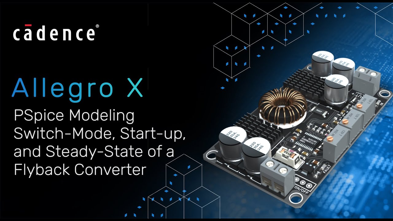 PSpice Modeling Switch-Mode, Start-up, and Steady-State of a Flyback Converter
