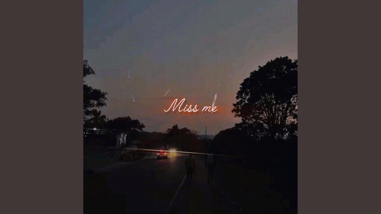 Miss me