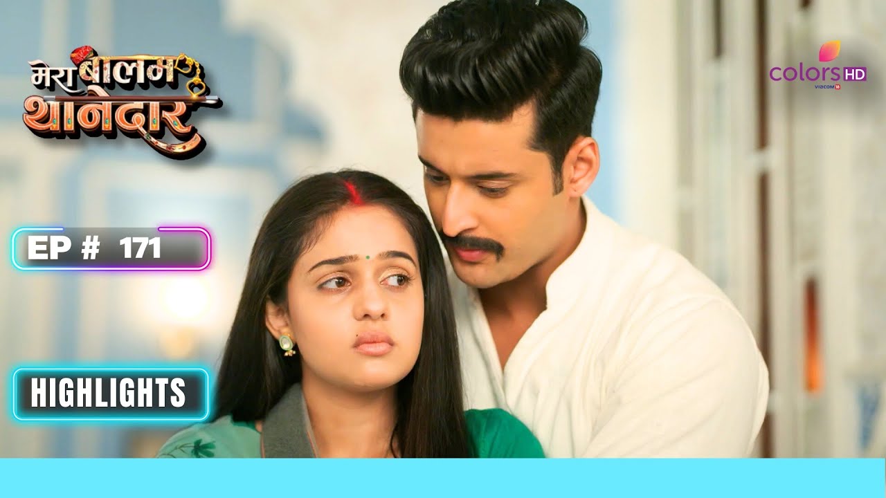 Bulbul को लगा Veer को खोने का डर | Mera Balam Thanedaar | मेरा बलम थानेदार
