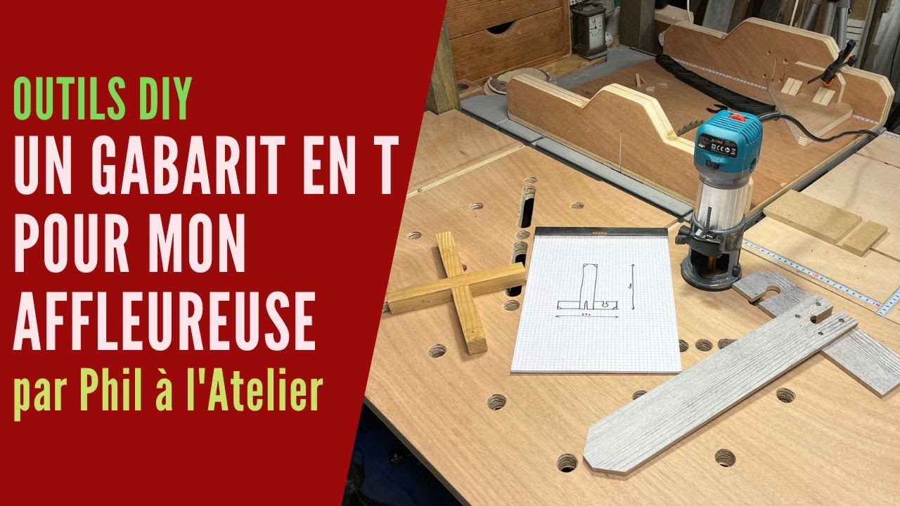 Un gabarit en T pour mon affleureuse