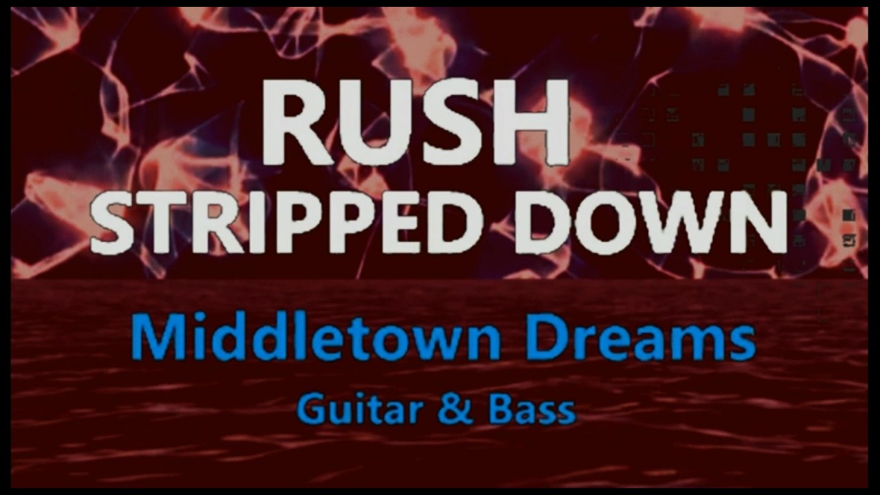 Rush Stripped Down Middletown Dreams