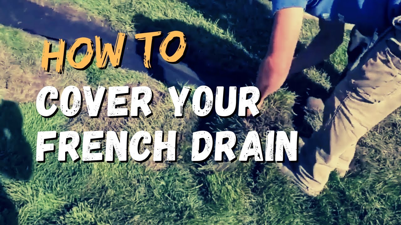 How to Cover a French Drain so it Lasts Forever: It Starts with the Dig